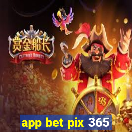 app bet pix 365